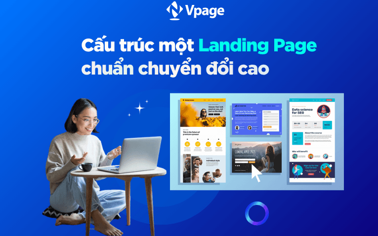 Cấu trúc một Landing Page chuẩn chuyển đổi cao